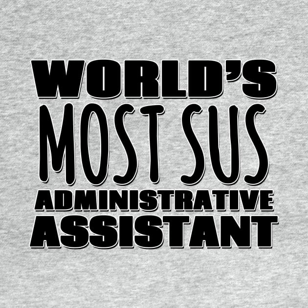 World's Most Sus Administrative Assistant by Mookle